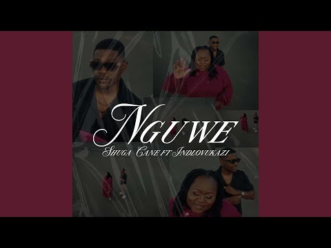 Nguwe (feat. Indlovukazi)