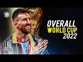 Lionel Messi - Overall World Cup 2022: The G.O.A.T.!