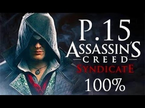 Assassin's Creed Syndicate 100% Walkthrough Part 15