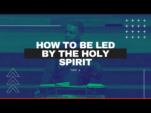 "How to be Led by the Holy Spirit Pt  4