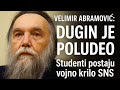 Velimir Abramović DUGIN JE POLUDEO