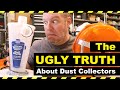 UGLY TRUTH ABOUT DUST COLLECTORS (Dustopper, Dust Deputy, Dust Right)