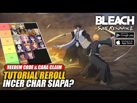 11 Reedem Code! TUTORIAL REROLL & CHAR SSR TERBAIK UNTUK DIAMBIL! - Bleach Soul Resonance (Mobile)