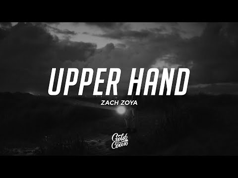 Zach Zoya - Upper Hand (Lyrics) ft. Soran