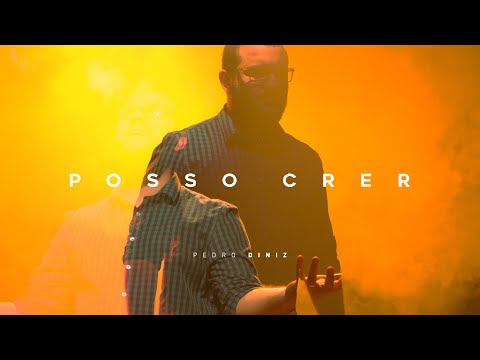 Posso Crer - Pedro Diniz