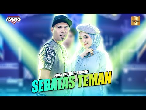 Mira Putri ft Brodin Ageng Music - Sebatas Teman (Official Live Music)