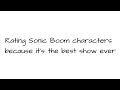 Rating Sonic Boom Characters ️