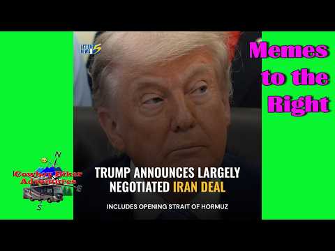 MEMES to the Right | Iran Deal Made | News, Politics, Editorials,  & Commentaries