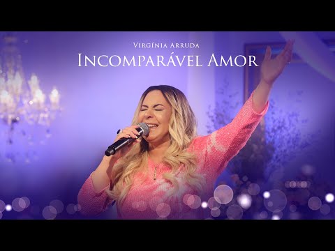 Incomparável Amor - Novo Single | Virgínia Arruda