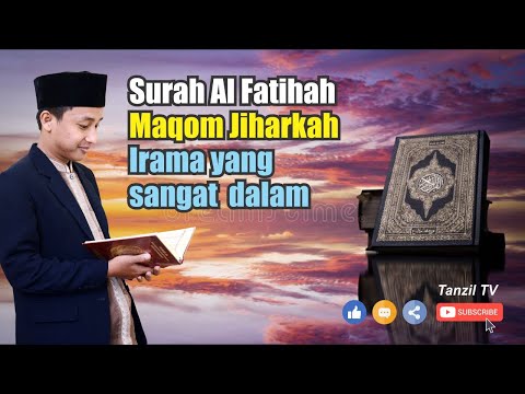 Al Fatihah Maqom Jiharkah | Ustd. Ahmad Rois, M.Pd (Alhafiz)