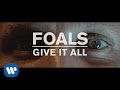 FOALS - Give It All [Official Music Video] 
