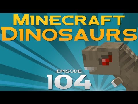Minecraft Dinosaurs! - Episode 104 - Building A Dream