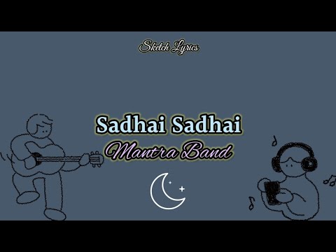 Sadhai Sadhai Lyrical video  Mantra Band.