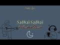 Sadhai Sadhai Lyrics Mantra Band