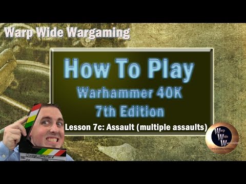 How to Play Warhammer 40K: Lesson 7c Multiple Assaults