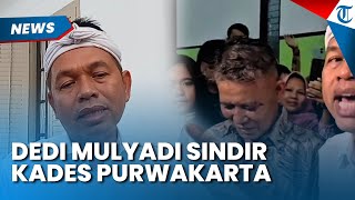 Download lagu DEDI MULYADI SENTIL KADES Purwakarta yang Singgung Dia, Tawarkan Ini saat Sambangi Pasir Munjul mp3