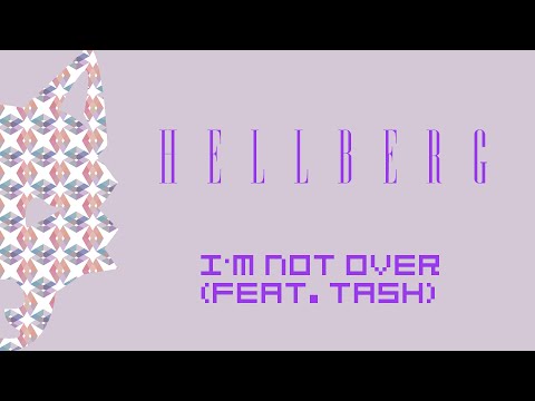 [House] Hellberg - I'm Not Over (feat. Tash)