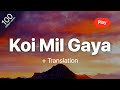 Koi Mil Gaya - Kavita Krishnamurthy, Udit Narayan, Alka Yagnik | Lyrics | Translation |