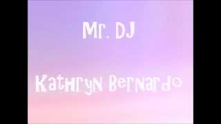 Mr. DJ Kathryn Bernardo (Lyric Video)