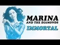 Marina and the Diamonds - Immortal (lyrics ...