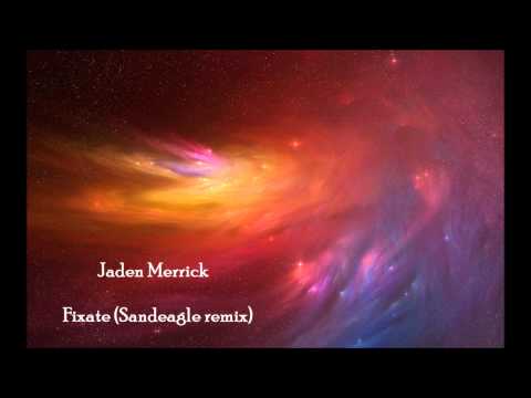 Jaden Merrick - Fixate (Sandeagle remix)