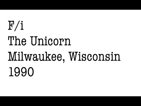 F/i, The Unicorn, Milwaukee 1990
