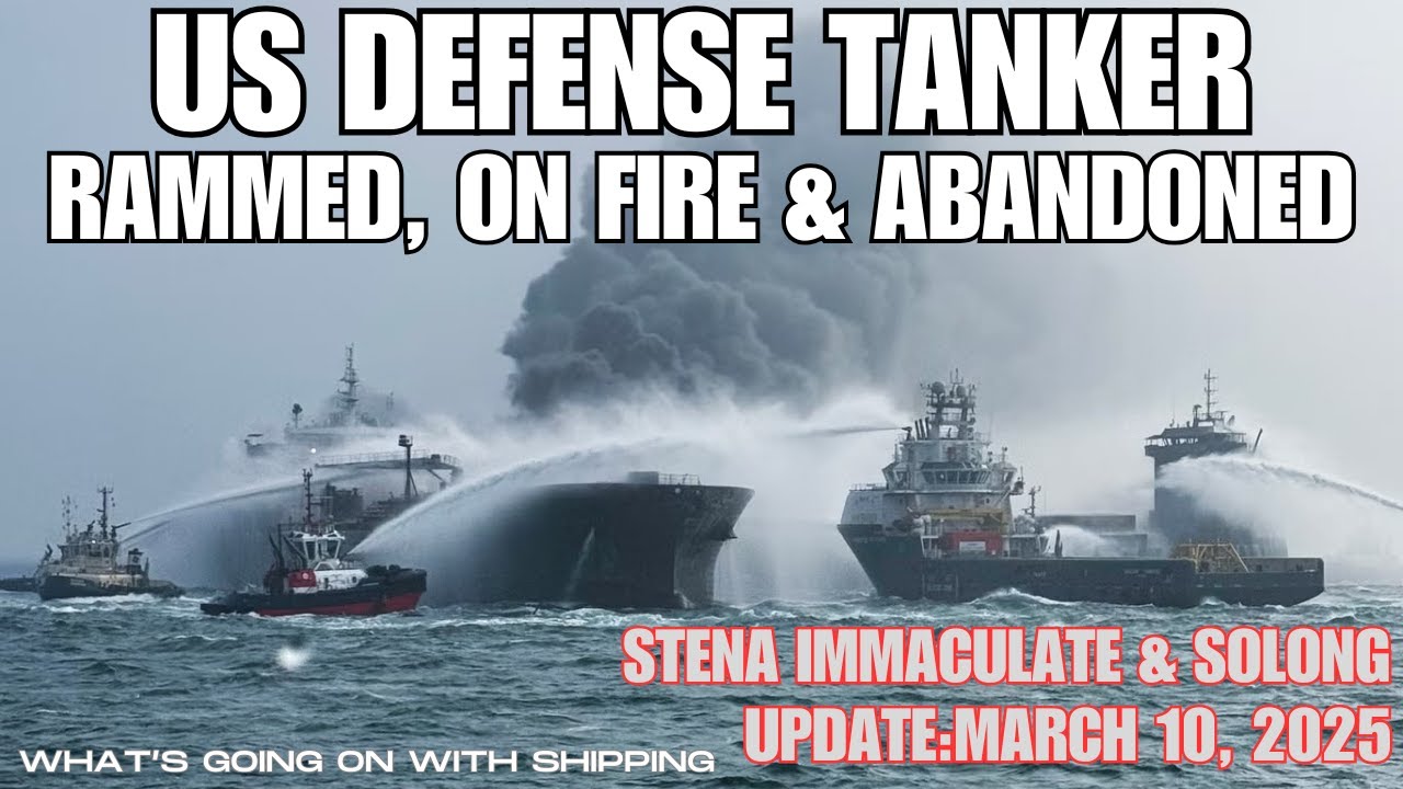 RECAP: Solong Rams Anchored US Tanker Stena Immaculate | Ships Abandoned & On Fire | Port Closed
