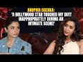 Anupria Goenka I Was REJECTED For Anushka Sharma S Role In Sultan Because