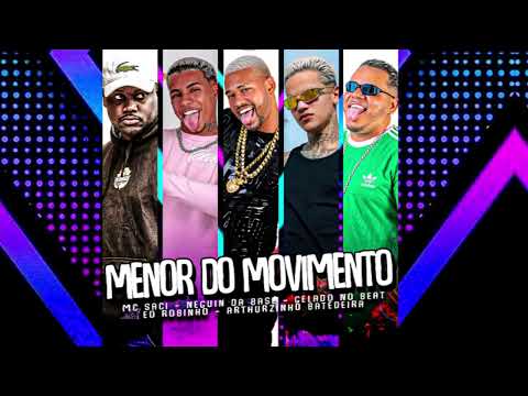 MENOR DO MOVIMENTO - GELADO NO BEAT,ARTHURZINHO BATEDEIRA,NEGUIN DA BASE,EO ROBINHO FEAT MC SACI