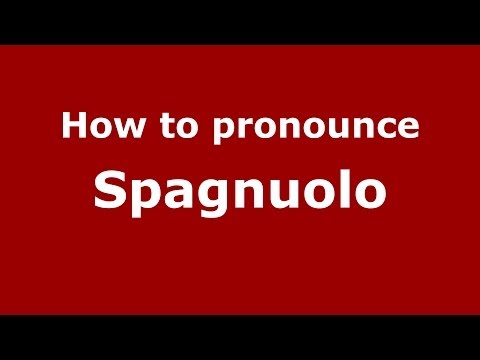 How to pronounce Spagnuolo