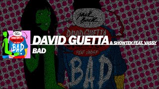 David Guetta &amp; Showtek - Bad Feat. Vassy (Extended Mix)