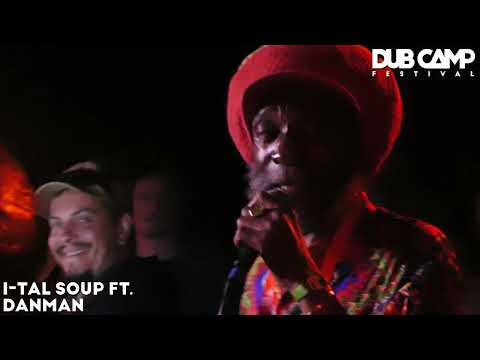 𝔻𝕌𝔹 ℂ𝔸𝕄ℙ 𝔽𝕖𝕤𝕥𝕚𝕧𝕒𝕝 ₂₀₂₂ | I-TAL SOUP ft. DANMAN ③