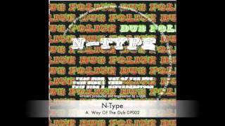 N-TYPE :: Way Of The Dub :: DP002 :: Out Now on Dub Police