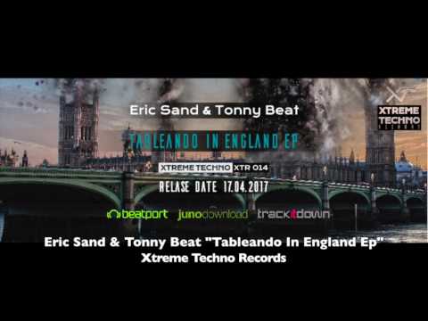 Eric Sand & Tonny Beat Tableando In England Ep (Xtreme Techno Records XTR016)