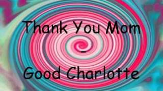 Good Charlotte - Thank You Mom