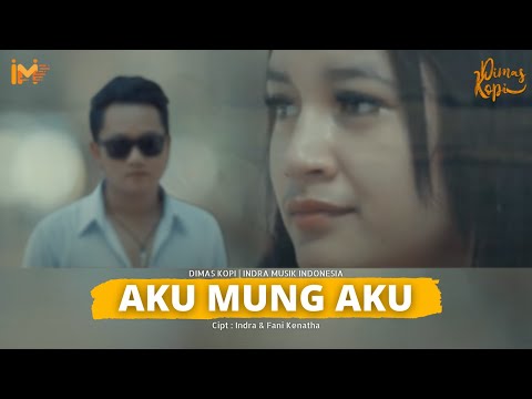 Dimas Kopi - Aku Mung Aku (Official Music Video)