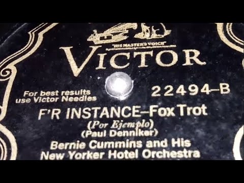 Bernie Cummins & His New Yorker Hotel Orchestra - F'r Instance (1930)