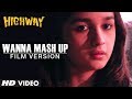 Wanna Mash Up Film Version Highway Randeep Hooda Alia Bhatt