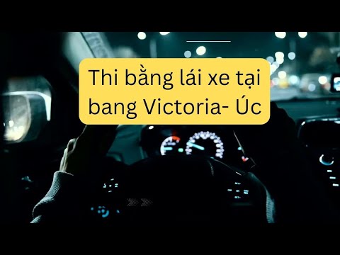 Thi bằng lái xe hơi ở Úc MIỄN PHÍ tại bang Victoria