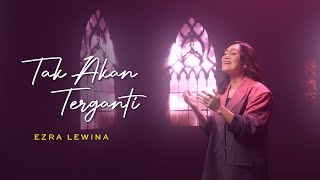Tak Akan Terganti - Ezra Lewina (Official Music Video)