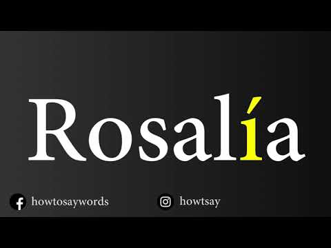 How To Pronounce Rosalia
