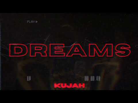 Kujah - Dreams (Official Lyric Video)