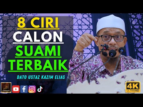 Dato Ustaz Kazim Elias - 8 CIRI CALON SUAMI TERBAIK