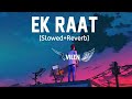 Ek Raat Slowed Reverb Vilen MG Music Mere Paas Nahi Hai Koi Saath Nahi Hai Song Vilen