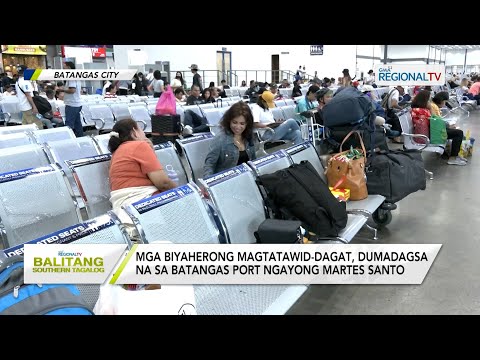 Balitang Southern Tagalog: Mga biyahero, dagsa na sa Batangas Port ngayong Martes Santo