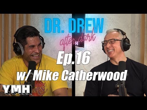 Dr. Drew After Dark w/ Mike Catherwood - Ep. 16