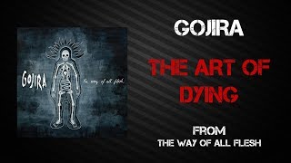 Gojira - The Art of Dying [Lyrics Video]
