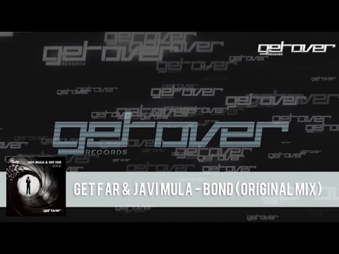 Javi Mula, Get Far - Bond - Original Mix