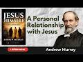"Jesus Himself" by Andrew Murray | Full Christian Audiobook