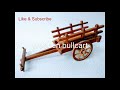 How To Make Wooden Bullock Cart Bailgadi